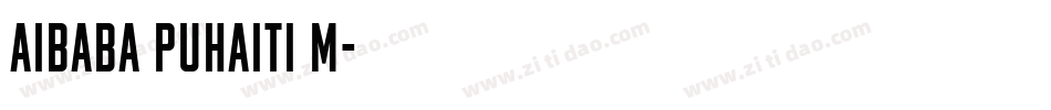 aibaba puhaiti m字体转换